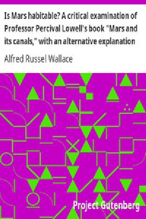 [Gutenberg 10855] • Is Mars habitable? A critical examination of Professor Percival Lowell's book "Mars and its canals," with an alternative explanation